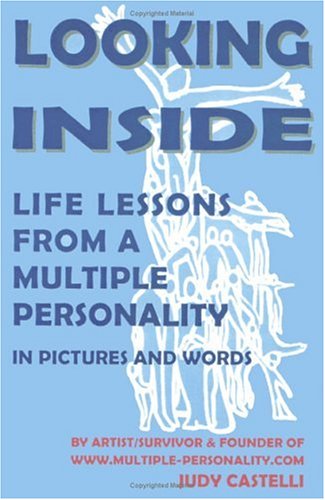 Cover for Judy Castelli · Looking Inside: Life Lessons from a Multiple Personality in Pictures and Words (Paperback Book) (2001)