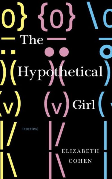 Cover for Elizabeth Cohen · The Hypothetical Girl (Paperback Book) (2013)