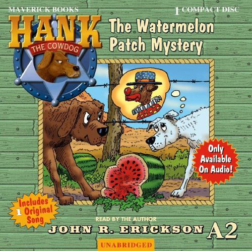 Cover for John R. Erickson · The Watermelon Patch Mystery (Hank the Cowdog) (Hörbok (CD)) (2005)