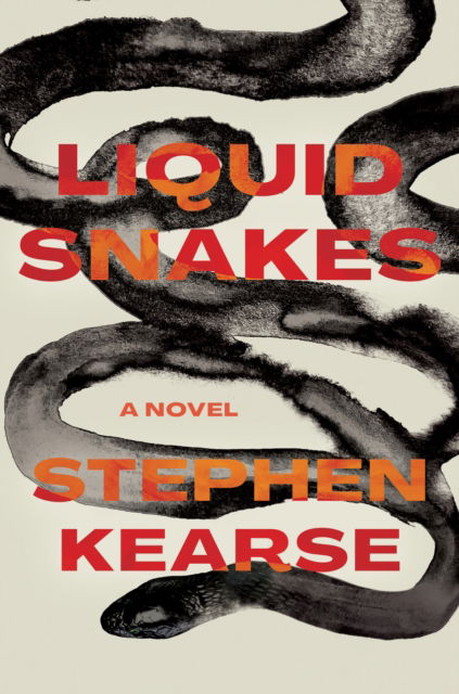 Cover for Stephen Kearse · Liquid Snakes: A Novel (Paperback Book) (2024)