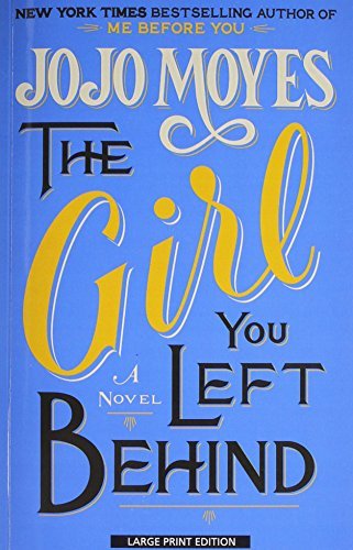 Cover for Jo Jo Moyes · The Girl You Left Behind (Thorndike Press Large Print Core) (Paperback Book) [Lrg edition] (2014)