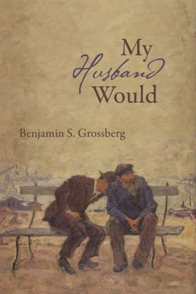 Cover for Benjamin S Grossberg · My Husband Would (Paperback Book) (2020)