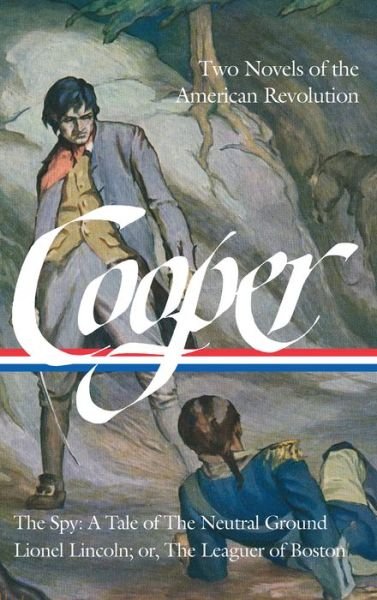 Cover for James Fenimore Cooper · James Fenimore Cooper: Two Novels of the American Revolution (Innbunden bok) (2018)