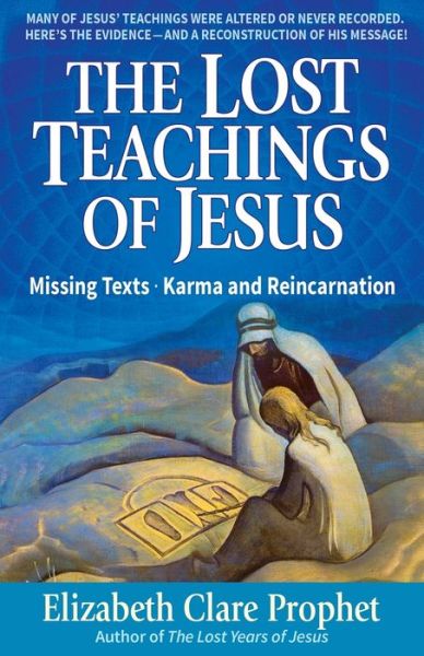 Cover for Prophet, Elizabeth Clare (Elizabeth Clare Prophet) · The Lost Teachings of Jesus: Missing Texts . Karma and Reincarnation (Paperback Book) (2018)