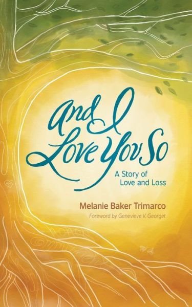 Cover for Melanie Baker Trimarco · And I Love You So (Taschenbuch) (2020)