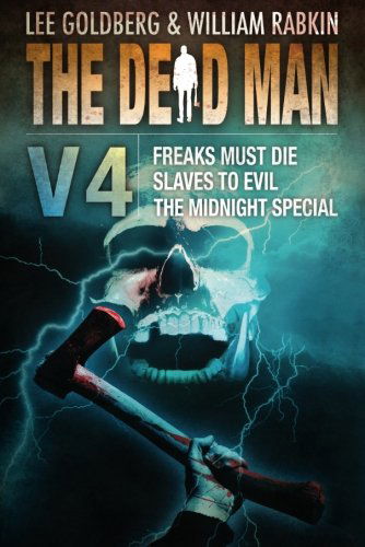 Cover for Lee Goldberg · The Dead Man Vol 4: Freaks Must Die, Slaves to Evil, and The Midnight Special - Dead Man (Paperback Book) (2012)