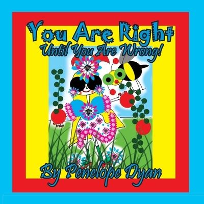 Cover for Penelope Dyan · You Are Right . . . Until You Are Wrong! (Paperback Book) (2020)