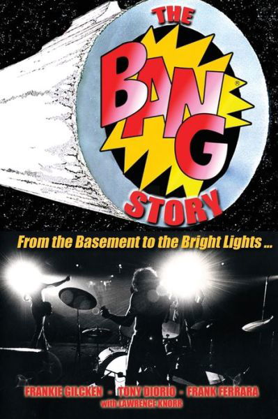 The BANG Story - Lawrence Knorr - Książki - Sunbury Press, Inc. - 9781620065822 - 15 sierpnia 2017