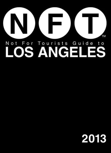 Not For Tourists Guide to Los Angeles 2013 - Not For Tourists - Bøger - Not for Tourists - 9781620870822 - 2. januar 2013