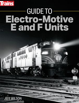 Cover for Jeff Wilson · Guide to Electro-Motive E and F Units (Paperback Book) (2022)