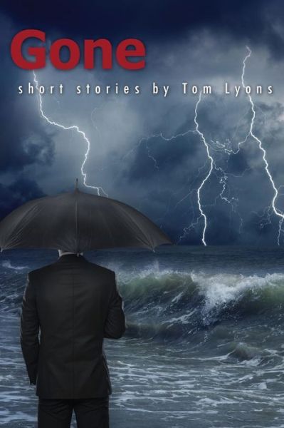 Cover for Tom Lyons · Gone: Short Stories by Tom Lyons (Pocketbok) (2014)