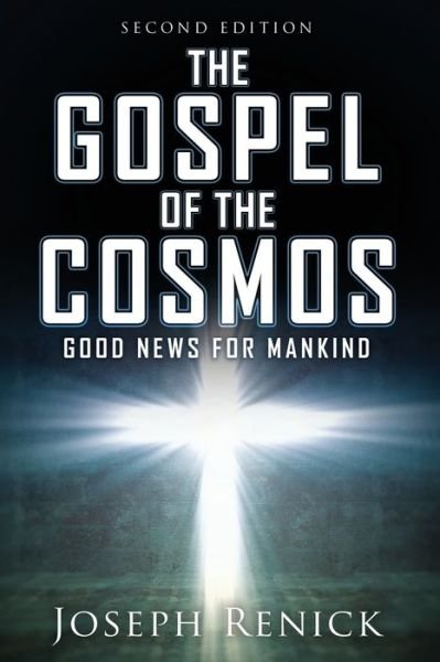 Cover for Joseph Renick · The Gospel of the Cosmos: GOOD NEWS FOR MANKIND 2nd Edition (Paperback Book) (2020)