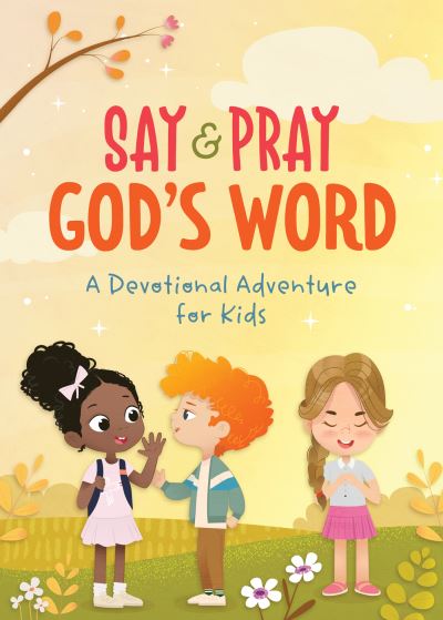 Say and Pray God's Word - Tracy M. Sumner - Libros - Barbour Publishing, Incorporated - 9781636091822 - 1 de abril de 2023