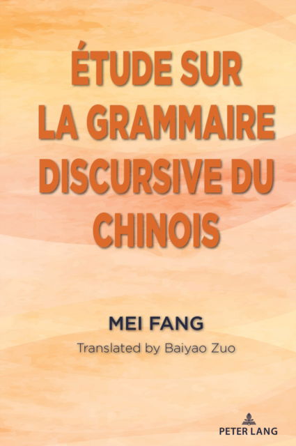 Cover for Mei Fang · Étude Sur la Grammaire Discursive du Chinois (Book) (2024)