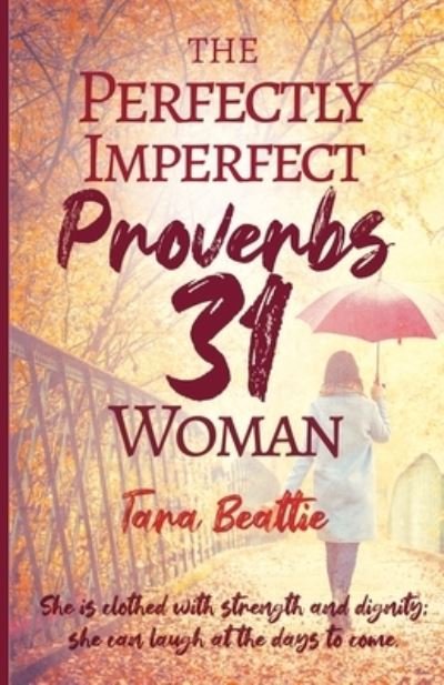 Cover for Tara Beattie · The Perfectly Imperfect Proverbs 31 Woman (Paperback Book) (2022)