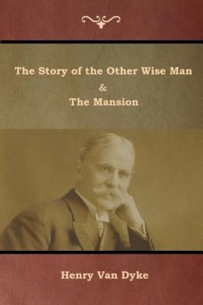 Cover for Henry Van Dyke · The Story of the Other Wise Man and The Mansion (Taschenbuch) (2019)