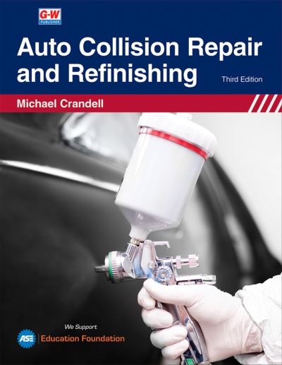 Auto Collision Repair and Refinishing - Michael Crandell - Książki - Goodheart-Willcox - 9781645646822 - 20 października 2020