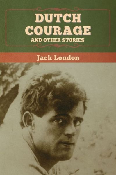 Cover for Jack London · Dutch Courage and Other Stories (Book) (2020)