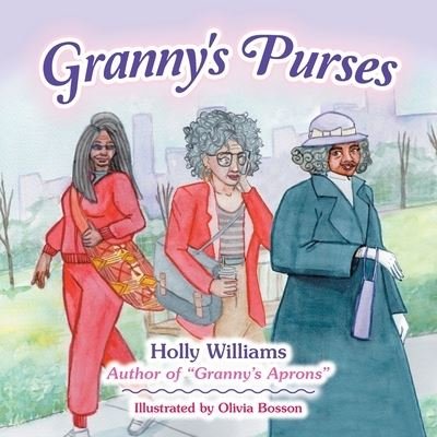 Granny's Purses - Holly Williams - Bøger - iUniverse, Incorporated - 9781663226822 - 23. juli 2021