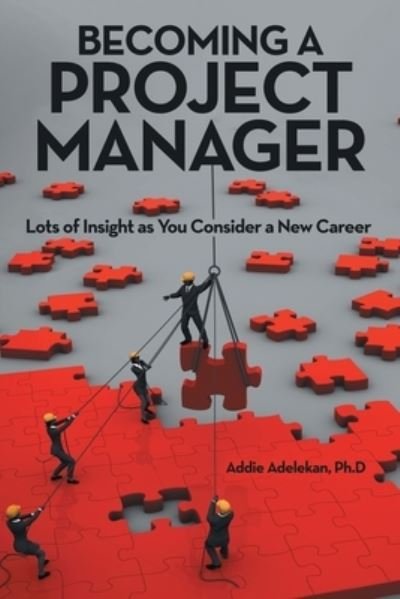 Cover for Addie Adelekan Ph D · Becoming a Project Manager (Pocketbok) (2021)