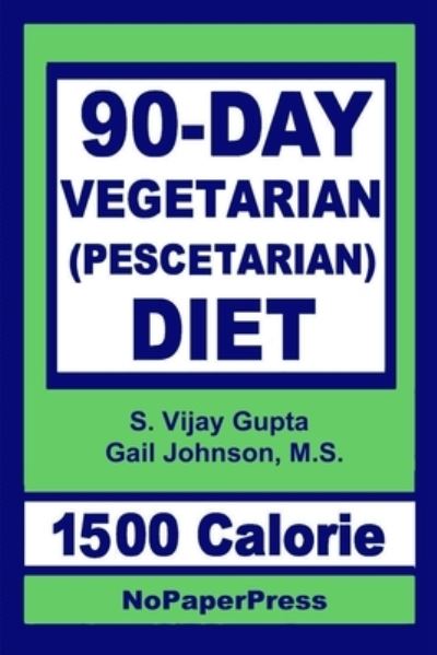 Cover for Gail Johnson · 90-Day Vegetarian Diet - 1500 Calorie (Paperback Book) (2019)