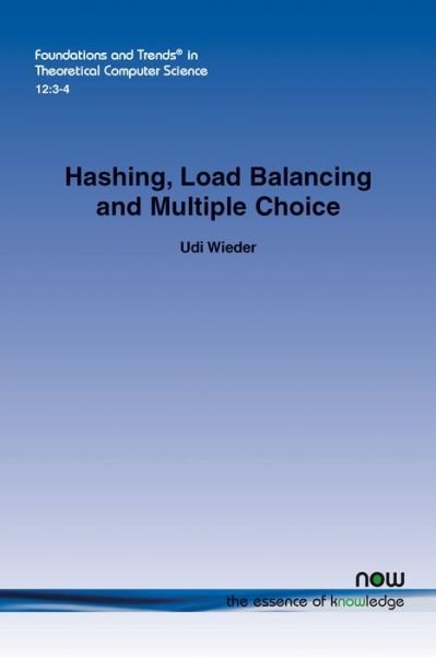 Cover for Udi Wieder · Hashing, Load Balancing and Multiple Choice - Foundations and Trends in Theoretical Computer Science (Pocketbok) (2017)