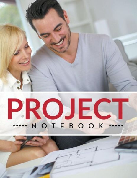 Project Notebook - Speedy Publishing Llc - Książki - Biz Hub - 9781681455822 - 27 kwietnia 2015