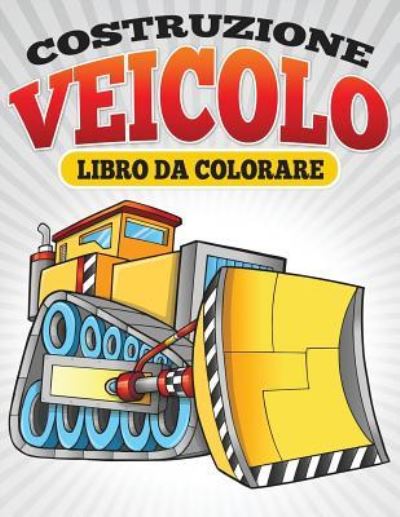 Cover for Neil Masters · Costruzione Veicolo Libro Da Colorare (Paperback Book) (2015)