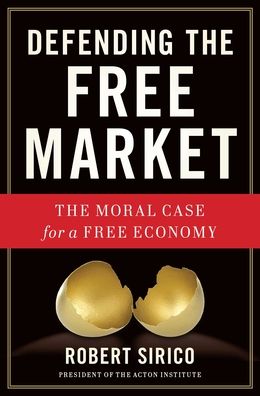 Cover for Robert Sirico · Defending the Free Market: The Moral Case for a Free Economy (Buch) (2021)