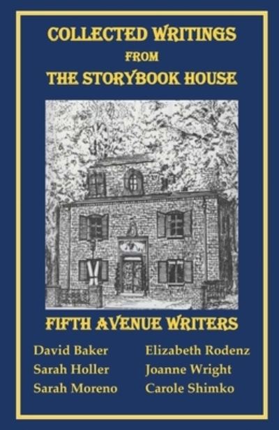 Collected Writings from the Storybook House - Elizabeth Rodenz - Kirjat - Elizabeth Rodenz - 9781685642822 - perjantai 1. huhtikuuta 2022