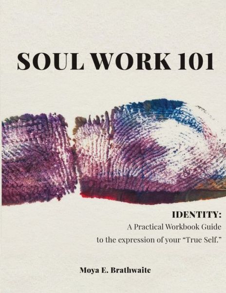 Cover for Moya E Brathwaite · Soul Work 101 Identity (Taschenbuch) (2019)