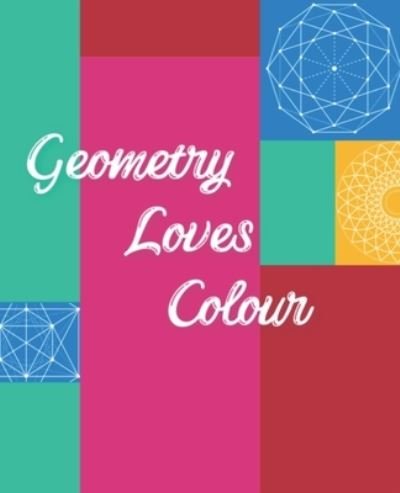 Cover for Blank Slate Journals · Geometry Loves Colour (Pocketbok) (2019)