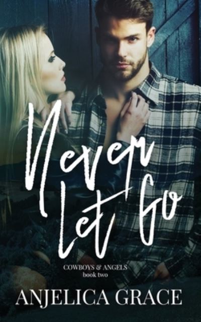 Cover for Anjelica Grace · Never Let Go (Paperback Book) (2019)