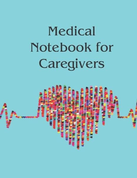 Cover for Cottage Garden Publishing · Medical Notebook for Caregivers (Paperback Book) (2019)