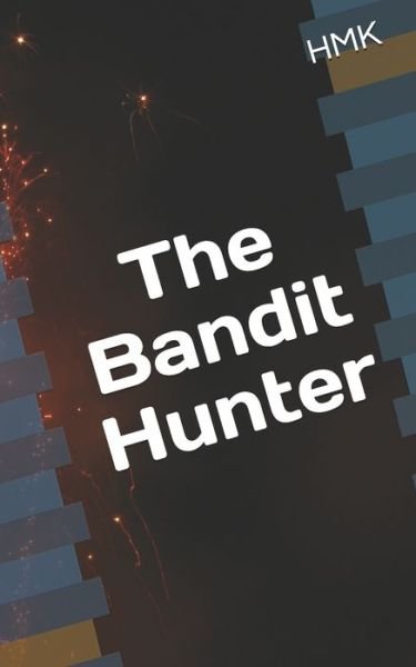Cover for Hmk Hmk · The Bandit Hunter (Paperback Book) (2019)