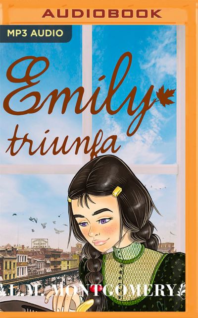 Cover for Lucy Maud Montgomery · Emily Triunfa (CD) (2021)