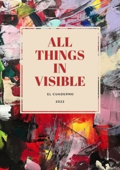 Cover for Laura Lee · ALL THINGS IN VISIBLE, A5 New Premium Pocket Paperback Sketchbook / Drawing Pad, Executive blank interior &amp; Simple Notebook Design for artists to do creative writing, journaling, drawing, planning projects and stay TOP organised: Sketchbook for creativity (Paperback Book) (2021)