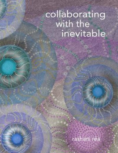 Cover for Rashani Rea · Collaborating with the Inevitable (Paperback Book) (2018)