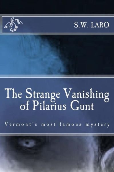 Cover for S W Laro · The strange vanishing of pilarius gunt (Paperback Bog) (2018)