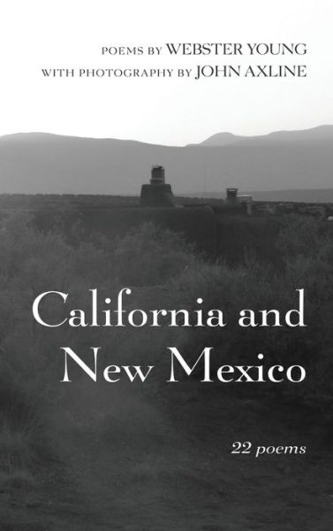 Cover for Webster Young · California and New Mexico: 22 Poems (Hardcover Book) (2020)