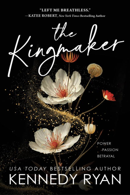 The Kingmaker - All The King's Men - Kennedy Ryan - Kirjat - Sourcebooks, Inc - 9781728286822 - tiistai 23. toukokuuta 2023