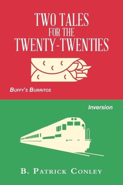 Cover for B Patrick Conley · Two Tales for the Twenty-Twenties (Paperback Book) (2019)