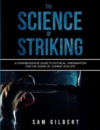 Cover for Sam Gilbert · The Science of Striking (Paperback Book) (2018)