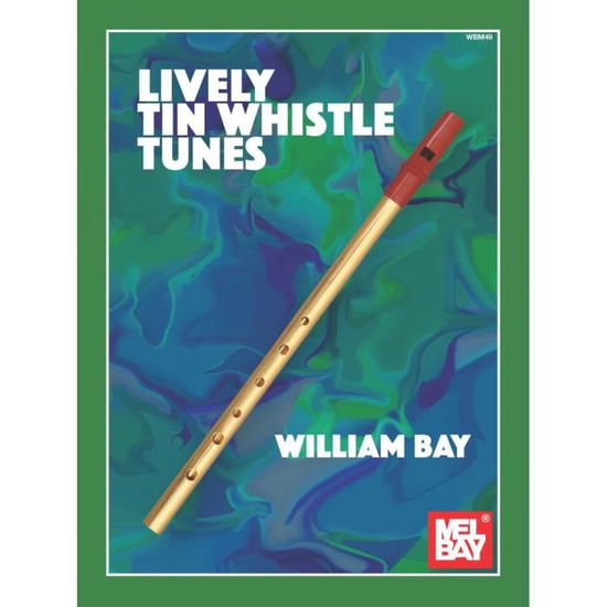 Cover for William Bay · Lively Tin Whistle Tunes (Paperback Book) (2019)