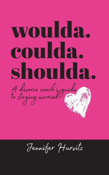 Woulda. Coulda. Shoulda. - Jennifer Hurvitz - Books - Warren Publishing, Inc - 9781733615822 - February 14, 2019