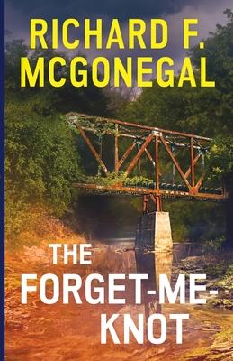 Cover for Richard F McGonegal · The Forget-Me-Knot (Pocketbok) (2023)