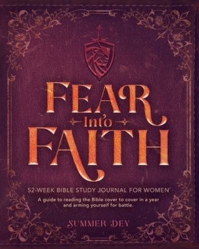 Cover for Summer Dey · Fear into Faith : 52-Week Bible Study Journal for Women (Book) (2021)
