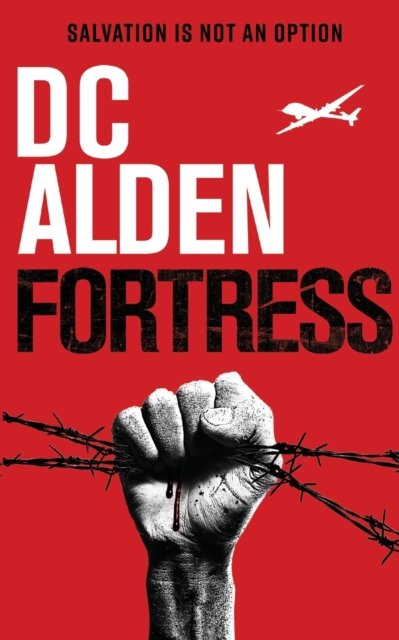 Cover for DC Alden · Fortress - A Military Action-Horror Thriller (Pocketbok) (2022)