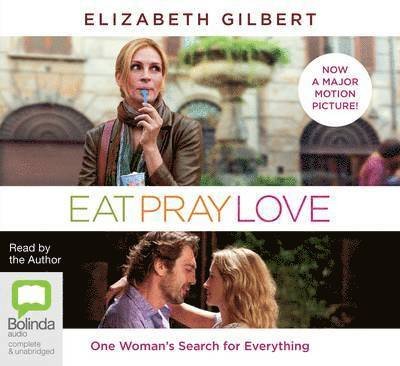 Cover for Elizabeth Gilbert · Eat, Pray, Love: One Woman's Search for Everything Across Italy, India and Indonesia (Lydbog (MP3)) [Unabridged edition] (2014)