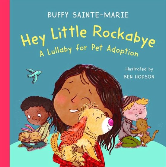 Cover for Buffy Sainte-Marie · Hey Little Rockabye: A Lullaby for Pet Adoption (Hardcover bog) (2020)